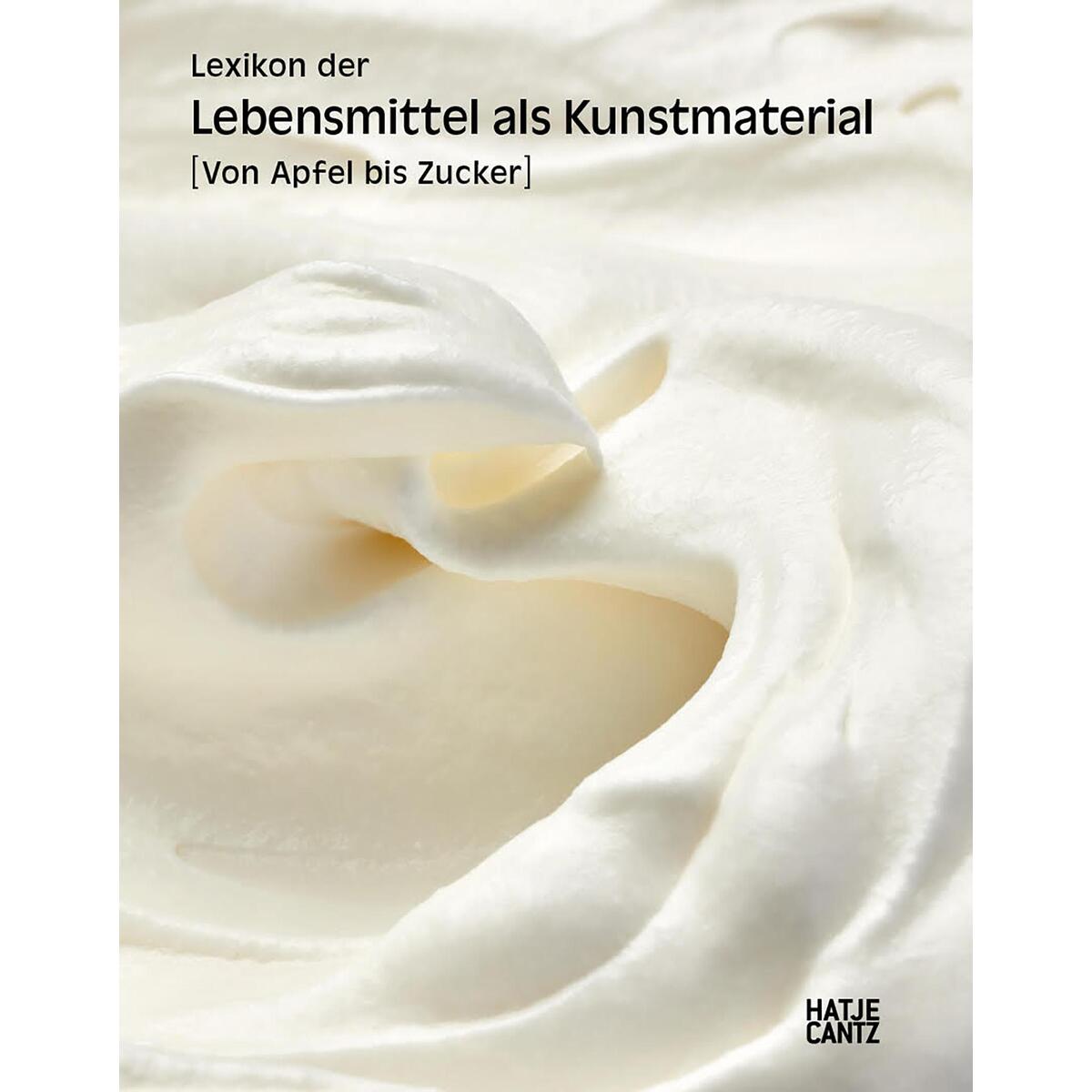 Lexikon der Lebensmittel als Kunstmaterial von Hatje Cantz Verlag GmbH