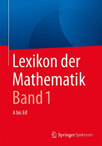 Lexikon der Mathematik: Band 1: A bis Eif von Springer Spektrum