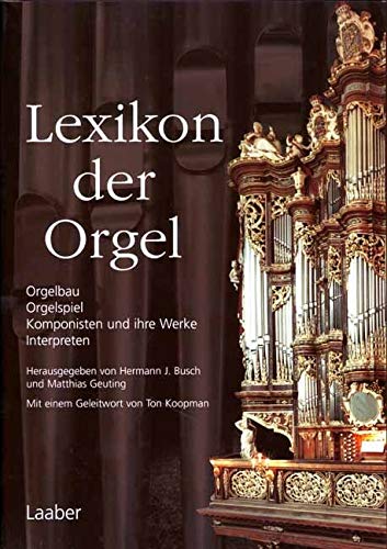 Lexikon der Orgel (Instrumenten-Lexika; Bd 4) von Laaber Verlag