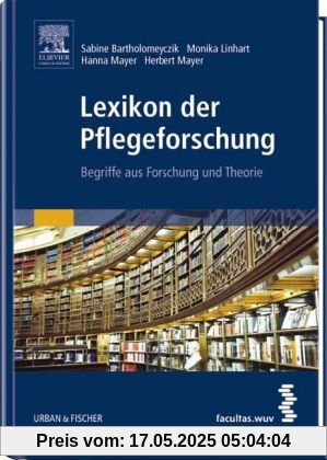 Lexikon der Pflegeforschung: Begriffe aus Forschung und Theorie Lexikon der Pflegeforschung: Begriffe aus Forschung und Theorie