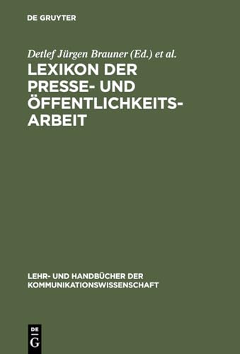 Lexikon der Presse- und Öffentlichkeitsarbeit (Lehr- und Handbücher der Kommunikationswissenschaft)