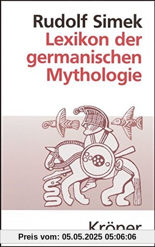 Lexikon der germanischen Mythologie (Kröners Taschenausgaben (KTA))