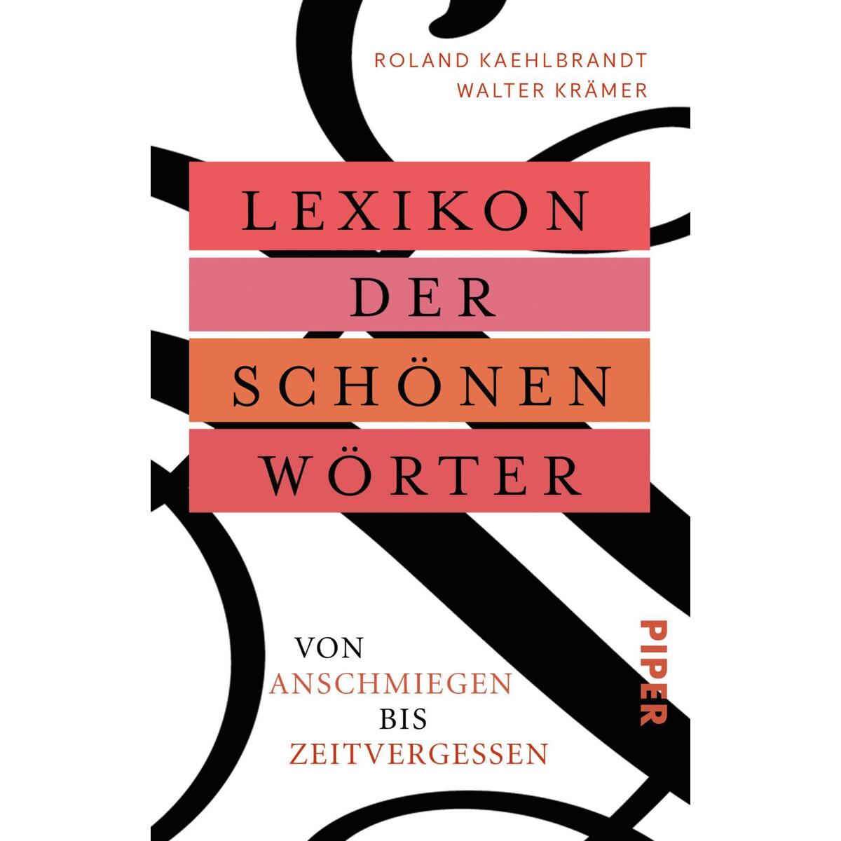 Lexikon der schönen Wörter von Piper Verlag GmbH