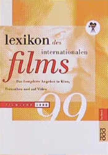Lexikon des Internationalen Films 1999: Das komplette Angebot in Kino, Fernsehen und auf Video