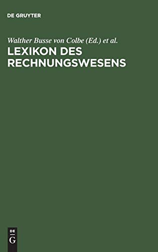 Lexikon des Rechnungswesens: Handbuch der Bilanzierung und Prüfung, der Erlös-, Finanz-, Investitions- und Kostenrechnung