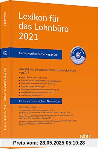 Lexikon für das Lohnbüro 2021: Arbeitslohn, Lohnsteuer und Sozialversicherung von A-Z