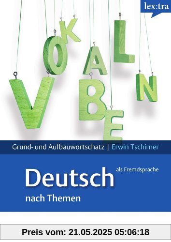 Lextra - Deutsch als Fremdsprache - Grund- und Aufbauwortschatz nach Themen: A1-B2 - Lernwörterbuch Grund- und Aufbauwortschatz: Europäischer ... A1 - B2 in thematischen Feldern. Wörterbuch Lextra - Deutsch als Fremdsprache - Grund- und Aufbauwortschatz nach Themen: A1-B2 - Lernwörterbuch Grund- und Aufbauwortschatz: Europäischer ... A1 - B2 in thematischen Feldern. Wörterbuch