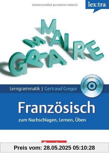 Lextra - Französisch - Lerngrammatik: A1-C1 - Grammatik mit Übungs-CD-ROM: Grammatik mit Übungs-CD-ROM. Mit Übungen und Tests zum Nachschlagen, Lernen und Üben Lextra - Französisch - Lerngrammatik: A1-C1 - Grammatik mit Übungs-CD-ROM: Grammatik mit Übungs-CD-ROM. Mit Übungen und Tests zum Nachschlagen, Lernen und Üben