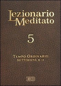 Lezionario meditato. Tempo ordinario (setttimane 9-14) (Vol. 5) (Liturgia viva)