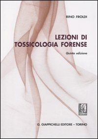 Lezioni di tossicologia forense von Giappichelli