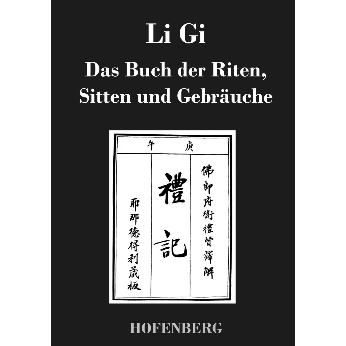 Li Gi - Das Buch der Riten, Sitten und Gebräuche von Hofenberg