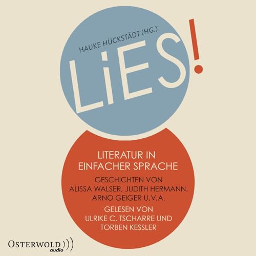 LiES. Literatur in Einfacher Sprache: Geschichten von Alissa Walser, Anna Kim, Arno Geiger, Henning Ahrens, Jens Mühling, Judith Hermann, Julia ... Olga Grjasnowa und Ulrike Almut Sandig: 4 CDs von OSTERWOLDaudio