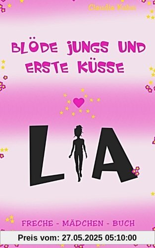 Lia - Blöde Jungs und erste Küsse: Freche - Mädchen - Buch