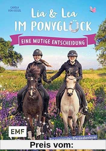Lia und Lea im Ponyglück – Eine mutige Entscheidung: Ein spannendes Pferdeabenteuer mit kniffligen Mitmachrätseln – von den Social-Media-Stars Lia und Lea