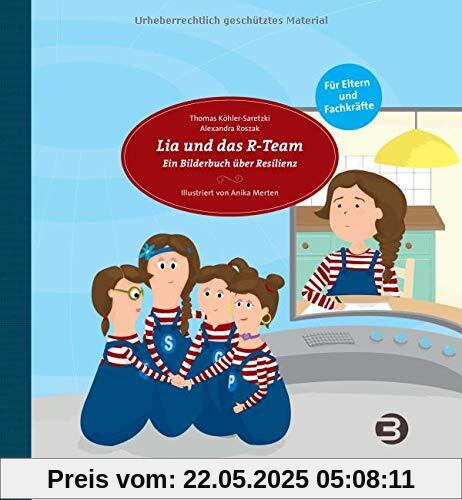 Lia und das R-Team: Ein Bilderbuch über Resilienz für Eltern und Fachkräfte (kids in BALANCE)