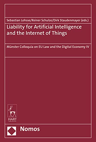 Liability for Artificial Intelligence and the Internet of Things: Münster Colloquia on EU Law and the Digital Economy IV von Nomos