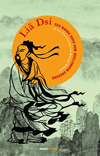 Liä Dsi: Das wahre Buch vom quellenden Urgrund (Fernöstliche Klassiker)