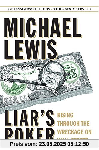 Liar's Poker: Rising Through the Wreckage on Wall Street Liar's Poker: Rising Through the Wreckage on Wall Street