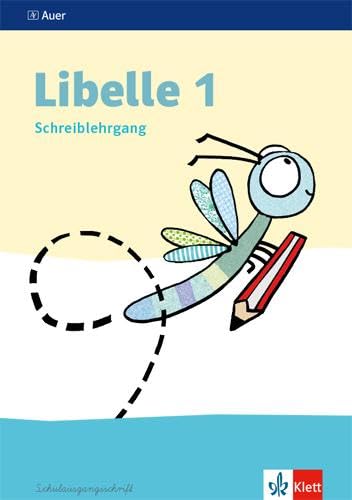 Libelle 1: Schreiblehrgang in Schulausgangsschrift Klasse 1 (Libelle. Ausgabe ab 2019)