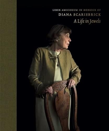 Liber Amicorum in Honour of Diana Scarisbrick: A Life in Jewels von Paul Holberton Publishing Ltd