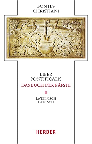 Liber Pontificalis - Das Buch der Päpste: Lateinisch - Deutsch (Fontes Christiani 5. Folge) von VERLAG HERDER GMBH