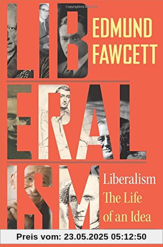 Liberalism: The Life of an Idea