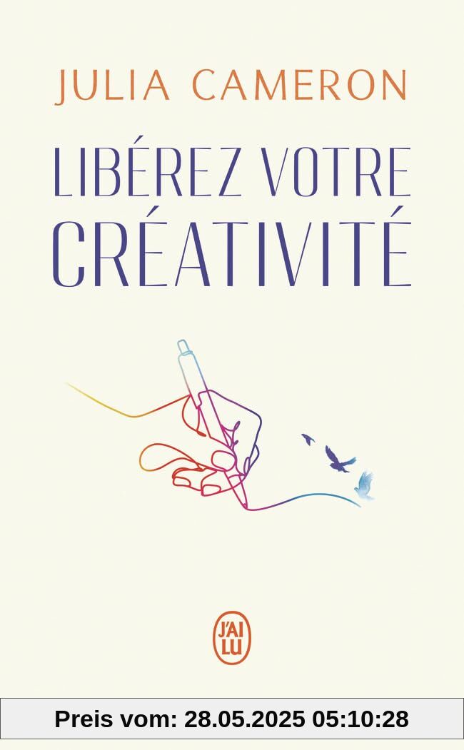Libérez votre créativité - Un livre culte !: La bible des artistes Libérez votre créativité - Un livre culte !: La bible des artistes
