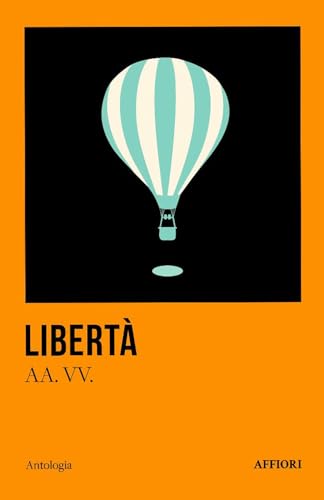 Libertà (Antologia) von Affiori