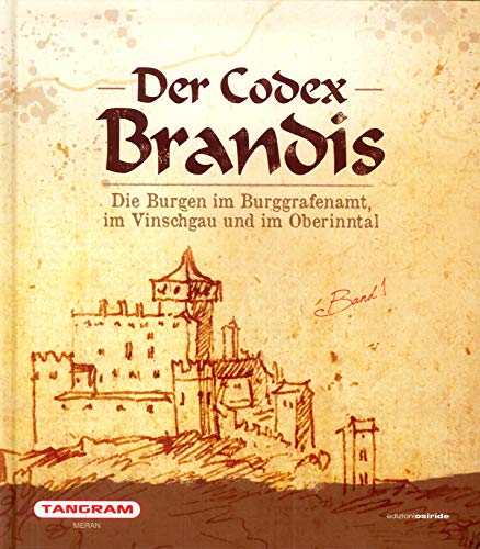 Der codex Brandis. Die Burgen im Burggrafenamt im Vinschgau und im Oberinntal