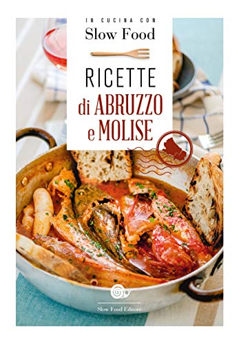 Ricette di Abruzzo e Molise (Ricettari Slow Food)