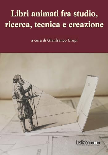 Libri animati fra studio, ricerca, tecnica e creazione (Editoria. Passato, presente e futuro) von Ledizioni