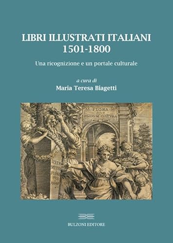 Libri illustrati italiani 1501-1800. Una ricognizione e un portale culturale von Bulzoni