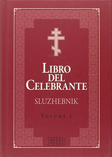 Libro del celebrante. Sluzhebnik. Liturgia di San Giovanni Crisostomo. Liturgia di San Basilio Magno (Vol. 1) (Liturgia viva) von edb
