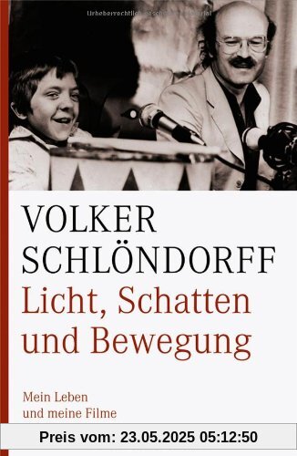 Licht, Schatten und Bewegung: Mein Leben und meine Filme