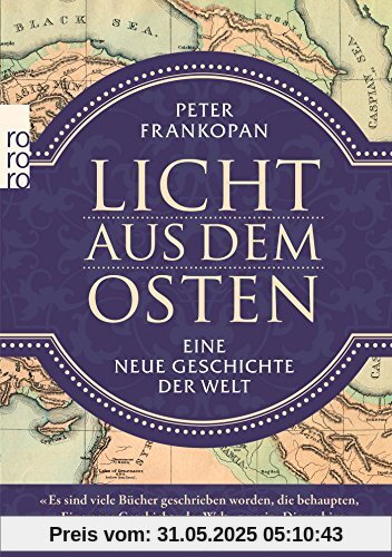 Licht aus dem Osten: Eine neue Geschichte der Welt