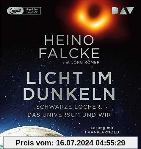 Licht im Dunkeln. Schwarze Löcher, das Universum und wir: Ungekürzte Lesung mit Frank Arnold (1 mp3-CD)