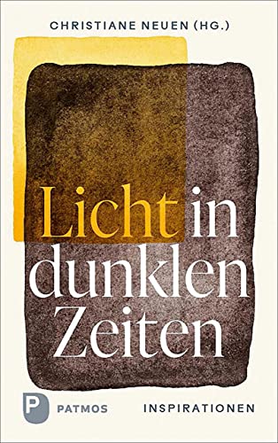 Licht in dunklen Zeiten: Inspirationen von Patmos-Verlag
