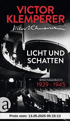 Licht und Schatten: Kinotagebuch 1929–1945