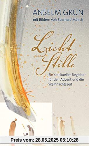 Licht und Stille: Ein spiritueller Begleiter für den Advent und die Weihnachtszeit Licht und Stille: Ein spiritueller Begleiter für den Advent und die Weihnachtszeit