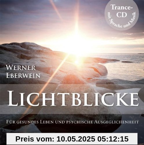 Lichtblicke - Gesundes Leben und psychische Ausgeglichenheit durch Selbsthypnose