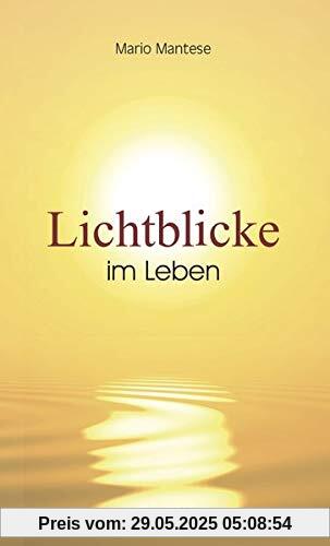 Lichtblicke im Leben Lichtblicke im Leben