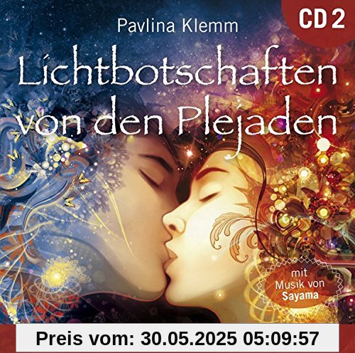 Lichtbotschaften von den Plejaden [Übungs-CD 2]: Neue geführte Meditationen mit gechannelter Klangenergie