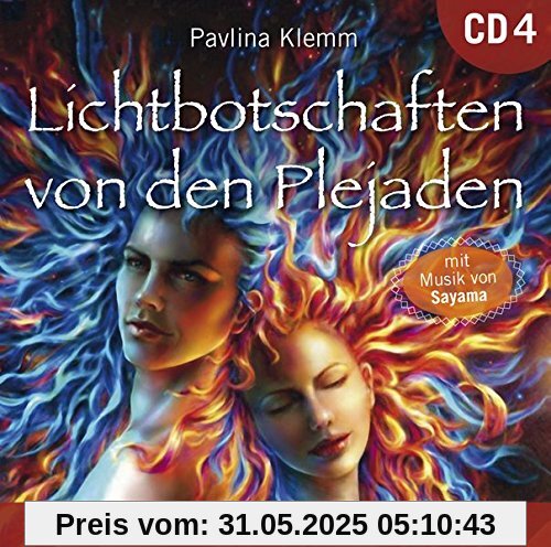 Lichtbotschaften von den Plejaden [Übungs-CD 4]: Heilung von Körper und Seele durch kosmische Liebe