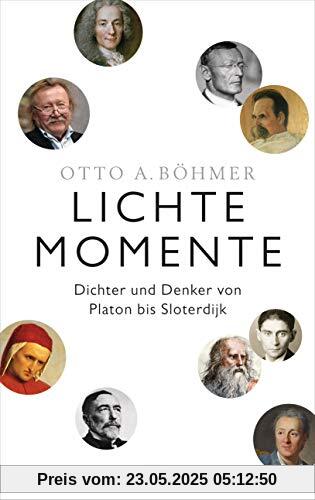 Lichte Momente: Dichter und Denker von Platon bis Slotderdijk