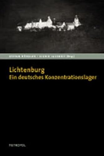 Lichtenburg. Ein deutsches Konzentrationslager