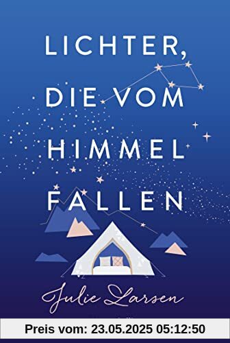 Lichter, die vom Himmel fallen: Roman | Ein Irland-Liebesroman in dem Glamping und Astrologie in der Grafschaft Kerry auf romantische Weise aufeinander treffen