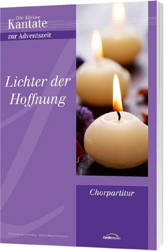 Lichter der Hoffnung - Chorpartitur: Die kleine Kantate zur Adventszeit