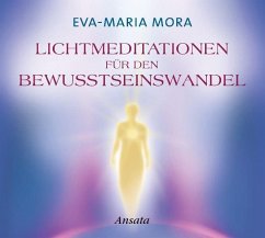 Lichtmeditationen für den Bewusstseinswandel von Ansata