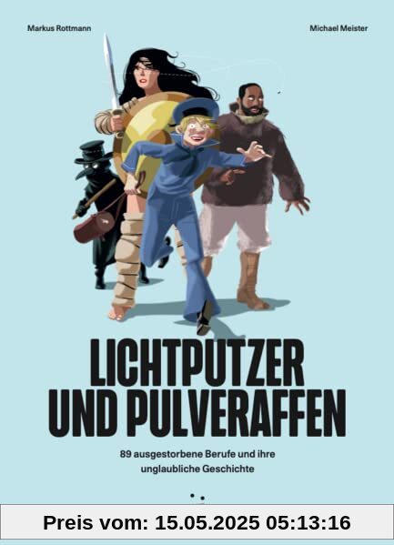 Lichtputzer und Pulveraffen: 88 ausgestorbene Berufe und ihre unglaubliche Geschichte