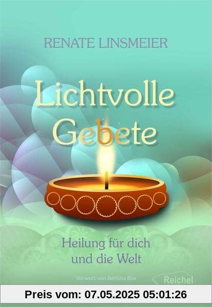 Lichtvolle Gebete: Heilung für dich und die Welt